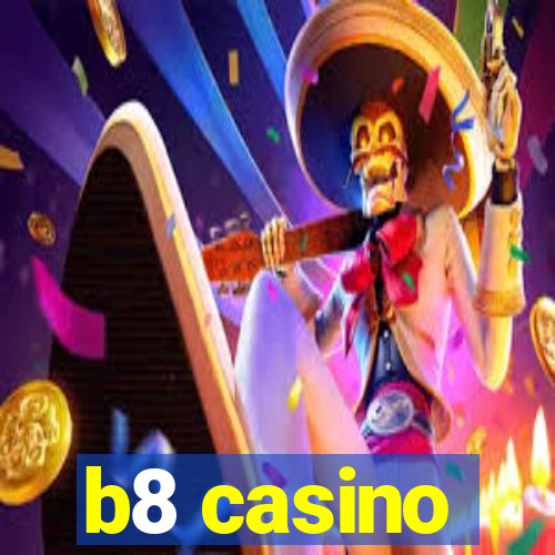 b8 casino